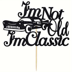 1 pièce de décoration de gâteau sur le thème des courses de voitures-Design de paillettes noires, bleues et dorées vibrantes avec <span class=keywords><strong>humour</strong></span> pas vieux je suis classique - Product Image 2