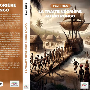 L'étude approfondie de 219 pages de Paul THEA sur la traite en esclavage au Rio Pongo, un livre sur le commerce des esclaves - Product Image 1