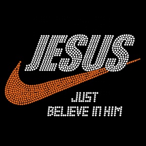 <span class=keywords><strong>Aprise</strong></span> - Jesus Just Believe in Him Designs Rhinestone Iron sur un motif de transfert de chaleur sur mesure - Product Image 4