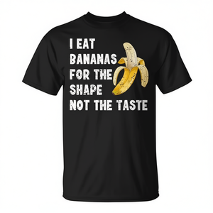 Camiseta: Comiendo plátanos por la forma, no por el sabor - Product Image 2