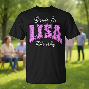 Camiseta con la frase "Porque soy Lisa, eso es por qué me llaman", color negro, unisex, talla para adultos S M L XL XXL - Product Image 3