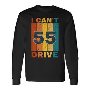 Camiseta retro de manga larga con estampado de cumpleaños I Cant Drive 55 - Product Image 1