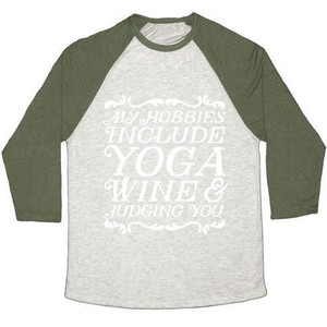 My Hobbies Include Yoga, Wine & Judging You Unisex Tri-Blend <b>Baseball</b> <b>Tee</b> - Product Image 1