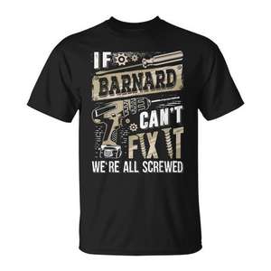 Camiseta Barnard Can't Fix It We're All Screwed con diseño personalizado con nombre familiar - Product Image 1