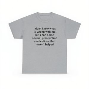 Funny <b>Meme</b> <b>T</b>-<b>Shirt</b> With Medication Quote Cringe <b>Shirt</b> Inappropriate Humor Embarrassed Design Promotional Apparel - Product Image 2
