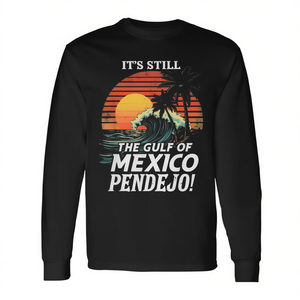 C'est toujours le Golfe du Mexique Pendejo T-shirt à manches longues - Product Image 2