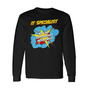 It Specialist Long Sleeve T-Shirt Not All <b>Superheroes</b> Wear <b>Capes</b> Design - Product Image 2