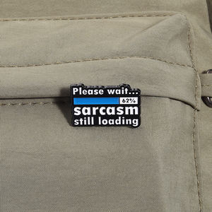 Sarkasmus Laden Emaille Pin Lustiges Zitat Broschen Metall Revers Abzeichen Schmuck Geschenke für Freunde Großhandel - Product Image 3