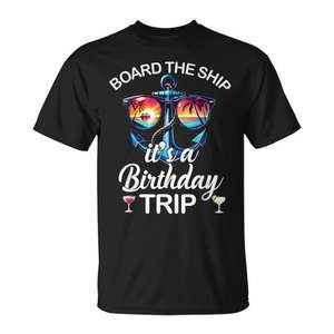 Camiseta Board The Ship Its A Birthday Trip Cruise - Product Image 1
