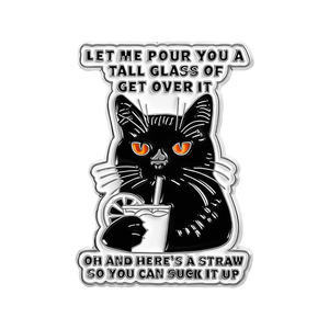 Pin de Esmalte con Diseño de Gato Negro 'Déjame Servirte una Taza Alta de <span class=keywords><strong>Get</strong></span> <span class=keywords><strong>Over</strong></span> <span class=keywords><strong>It</strong></span>', Divertido y Humorístico, Broche para Bolsa, Solapa, Joyería, Regalo para Amigos - Product Image 1