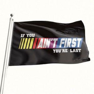 3X5FT 90x150cm Factory Wholesale 100D Polyester if You Are Not First You Are Last Flags <b>Banners</b> - Product Image 1