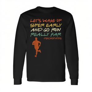 Camiseta de manga larga para corredores: Despierta a la hora más temprana y corra mucho - Product Image 2