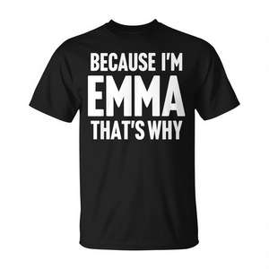 Parce que je suis Emma, c'est pour ça que j'ai un t-shirt personnalisé avec mon nom - Product Image 2