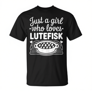 เพียงแค่ผู้หญิงที่รัก lutefisk เสื้อยืด unisex ขนาดผู้ใหญ่ S M L XL XXL - Product Image 2