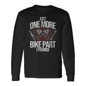 Just One More Bike Part I Promise T-shirt à manches longues avec citation sur le thème de la moto pour homme - Product Image 1