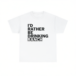T-shirt humoristique « I'd Rather Be Drinking Ranch », chemise à motif de meme ironique, vêtement décontracté - Product Image 1