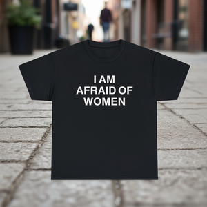Maglietta 'I Am Afraid Of Women' - T-Shirt Divertente con Meme, Regalo Cringe, Maglietta 'Dumb' - Product Image 3