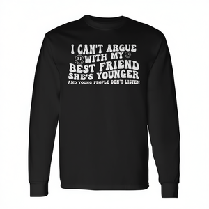 No puedo discutir con mi mejor amiga, ella es más joven, camiseta de manga larga - Product Image 2