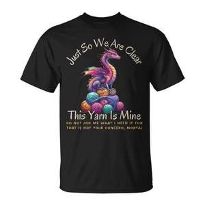 Camiseta Dragon Colorful Yarn Eggs Just So We Are Clear Yarn Is Mine - Product Image 1