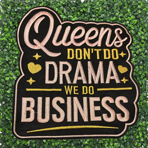 Toppe Ricamate in Tessuto con Design 'Queens Don't Do Drama' Pronte da Applicare con Ferro da Stiro, Prezzo all'Ingrosso, Alta Qualità - Product Image 1