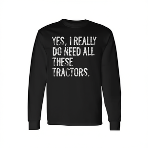 Sí, realmente necesito todos estos tractores, camiseta de manga larga, unisex para adultos, cuello redondo, estampada en serigrafía, camiseta promocional - Product Image 2