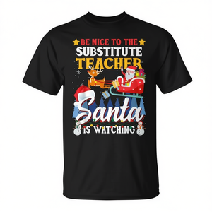 Sé amable con el profesor sustituto, Santa está observando la camiseta de Navidad - Product Image 2