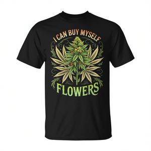 Camiseta I Can Buy Myself Flowers Cannabis, unisex, cuello redondo, manga corta, camiseta promocional - Product Image 2