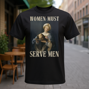 Camiseta para mujer con estampado de "Women Must Serve Men", color negro, unisex, talla para adultos - Product Image 3
