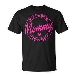 Camiseta de cumpleaños para niña con diseño rosa, Come On Mommy Let's Go Party - Product Image 1