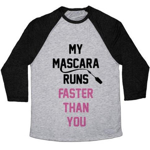 My Mascara Runs Faster Than You Unisex Tri-Blend <b>Baseball</b> <b>Tee</b> - Product Image 1