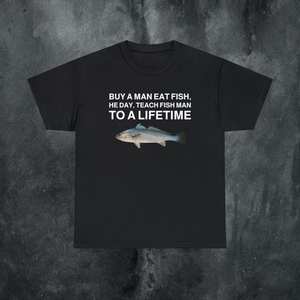 Camiseta divertida con meme: Compra una camiseta sarcástica e irónica con la frase 'Compre un hombre, coma pescado, haga que el hombre le enseñe al pez a comer durante una vida'. - Product Image 1