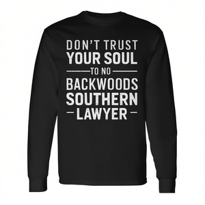 Camiseta de manga larga Don't Trust Your Soul To No Backwoods Southern Lawyer Reba - Product Image 2