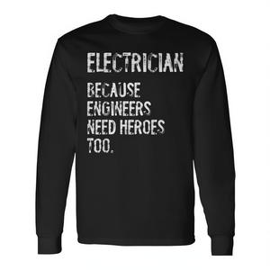 T-shirt à manches longues pour électriciens, car les ingénieurs ont aussi besoin de héros - Product Image 1