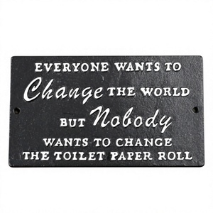 Todo el mundo quiere cambiar el mundo, pero nadie quiere cambiar el rollo de papel higiénico, letrero de hierro fundido y placa, placas de decoración de pared - Product Image 1