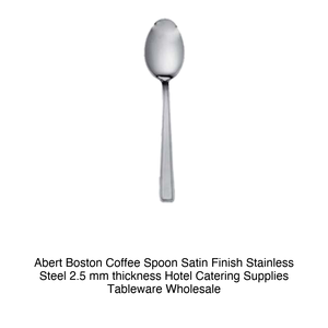 Abert Boston <b>Coffee</b> <b>Spoon</b> Satin Finish Stainless Steel 2.5 mm thickness Hotel Catering Supplies Tableware Wholesale - Product Image 2