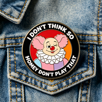 Broche personnalisée en émail « I Do Not Think so Homey Do Not Play That », inspirée de la série télévisée classique des années 90 « Comedy Clown », avec logo personnalisé, badge de revers