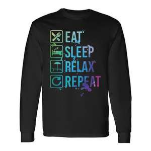 Eat <b>Sleep</b> Relax Repeat Long Sleeve <b>T</b>-<b>Shirt</b> Unisex Casual Wear - Product Image 1