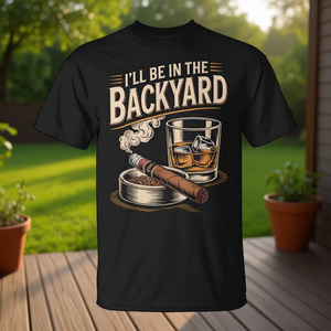 Camiseta I'll Be In The Backyard para amantes de los cigarros y el bourbon - Product Image 3