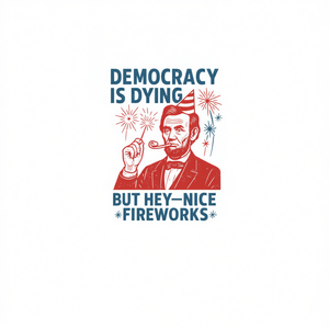 La democracia está muriendo, hermosos fuegos artificiales, camiseta del 4 de julio de Abe Lincoln - Product Image 2