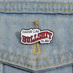 Suona come una stronzata per Me spilla personalizzata con scritta a spilla con spilla regalo di gioielli di moda per amici - Product Image 1