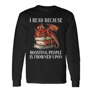 Camiseta de manga larga con estampado de dragón de la serie I Read Because Roasting People Is Frowned Upon Dragon Book - Product Image 1