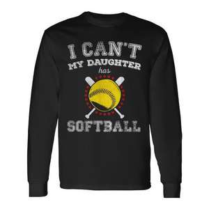 Camiseta de manga larga para padres de jugadoras de softbol, con la frase 'I Cant My Daughter Has' - Product Image 1