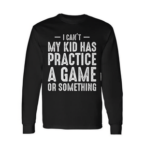 Non posso farlo, mio figlio ha partecipato a un gioco o a qualcosa di simile, maglietta a maniche lunghe - Product Image 2