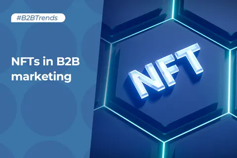 NFTs in B2B marketing: is there a future?