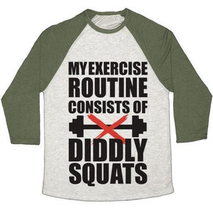 My Exercise Routine Consists of Diddly Squats Unisex Tri-Blend <b>Baseball</b> <b>Tee</b> - Product Image 5