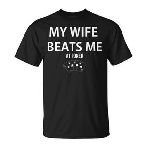 T-shirt humoristique « Ma femme me bat au poker », cadeau pour les amateurs de jeux de cartes - Product Image 1