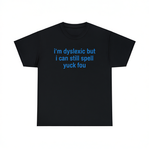 T-shirt Dyslexic But I Can Still Spell Yuck Fou, girocollo unisex, manica corta, design promozionale per adulti - Product Image 2