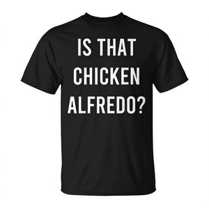 Camiseta Is That Chicken Alfredo de manga corta con cuello redondo, unisex, para adultos, ropa promocional - Product Image 2
