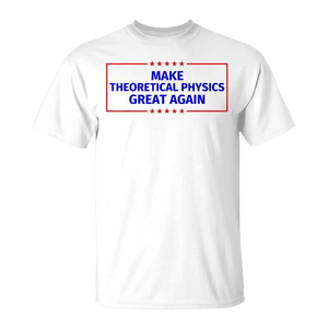 Camiseta Make Theoretical Physics Great Again, blanca, unisex, talla M para adultos - Product Image 2