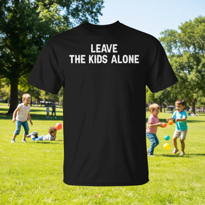 Leave the Kids Alone T-Shirt Promotional Kids' <b>Clothing</b> - Product Image 3